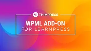 [LearnPress] - How to use WPML Add-on for LearnPress