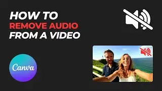 Canva Tutorial: Mute or Remove Sound from Any Video