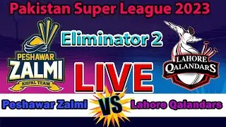 🔴LIVE ✅ Lahore Qalandars VS Peshawar Zalmi 🏆PSL 2023 -Eliminator 2 🏏Live Score Pakistan Super League