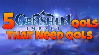 5 Genshin QoLs That Need QoLs [Genshin Impact]