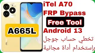 iTel A70 (A665L) FRP Unlock - Free Tool Android 13 Latest Security | تخطي حساب جوجل بأداة مجانية