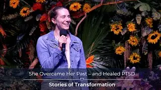 She Overcame Her Past – and Healed PTSD