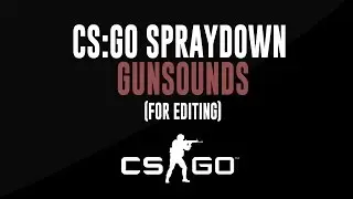 ALL CS:GO SPRAYDOWN GUNSOUNDS + Pistols (Free For Editing)