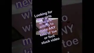 Help with new Toe Stuck (or foot stuck) Videos