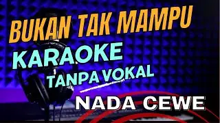bukan tak mampu karaoke dangdut  koplo nada cewe tanpa vocal lirik