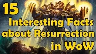 15 Interesting Facts about Resurrection in WoW