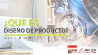 UFMDesign: ¿Qué es Diseño de Producto?