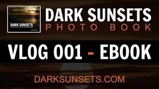 Dark Sunsets photo book - vlog 001