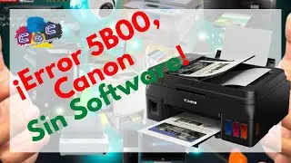 How to Fix Error 5B00 on Canon G4110 without Software