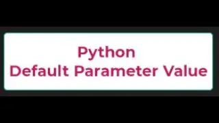 python Default Parameter Value- Python Tutorials 25