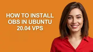 How to Install Obs In Ubuntu 20.04 Vps - AshleyHowTo
