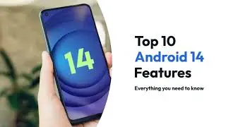 Top 10 Android 14 Features