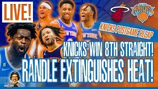 KNICKS POSTGAME LIVE! RANDLE Extinguishes Heat in Miami! Knicks Win 8th In A Row!