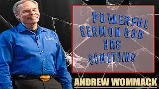 Andrew Wommack Ministries - POWERFUL SERMON God Has Something Better For You!