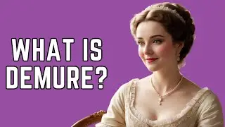 The Meaning of Demure Explained in One Minute