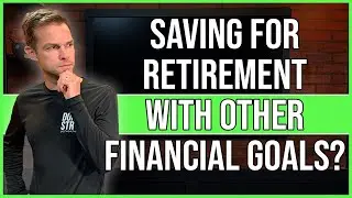 How Do I Balance Saving For Retirement With Other Financial Goals