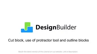 2.6 Cut block, use of protractor tool and outline blocks