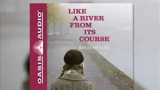 "Like a River From Its Course" by Kelli Stuart - Ch. 1