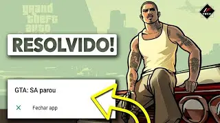 GTA SAN ANDREAS ANDROID PAROU DE FUNCIONAR | COMO RESOLVER EM 2024