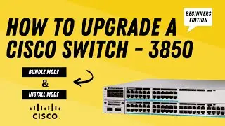 How to upgrade Cisco 3850 Switch | Install Mode | Bundle Mode - Step by step guide - Beginners