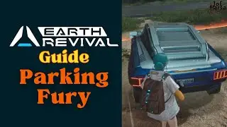 Parking Fury Earth Revival Guide