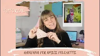 TUTORIAL #76: bandana per gatto o cane | DIY dog and cat bandana
