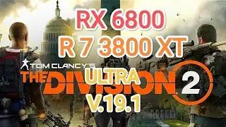Tom Clancy's The Division 2  v.19.1 - тест игры на RX 6800/R 7 3800 XT