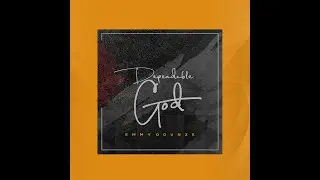 DEPENDABLE GOD - EMMY ODUNZE