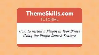How to Install a Plugin in WordPress Using the Plugin Search Feature