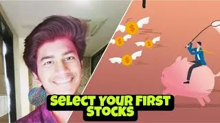 SHARE MARKET FOR BEGINNERS - SELECT YOUR FIRST STOCK