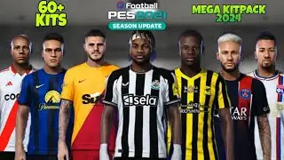 Pes 2021 Patch 2023 New Kits 2024 | Mega Kitpack 23/24 | Cpk and Sider Version | Patch