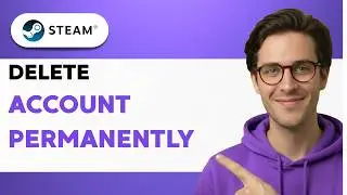 How to Delete Steam Account Permanently [2026 Full Guide]