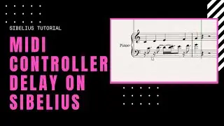 Solve the Delay of Midi Controllers in Sibelius