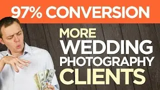 Get More Wedding Photography Clients (97% Conversion)