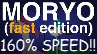MORYO by Enzore at 160% speed lol (world record??)