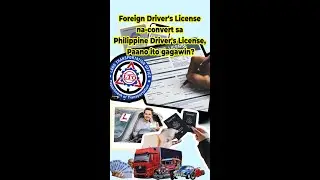 Foreign Driver's License na-convert sa Philippine Driver's License, Paano ito gagawin?
