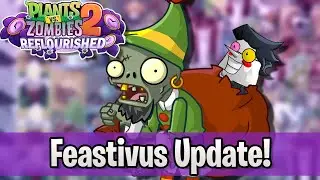 Feastivus Update! - Plants vs. Zombies 2: Reflourished