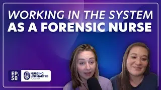 Working In The System as a Forensic Nurse | Ep. 58 | Clip