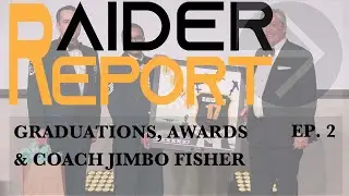 Graduations, Awards, and Jimbo Fisher | Raider Report Ep. 2