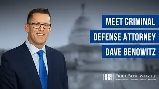 Meet Criminal Defense Attorney Dave Benowitz || Price Benowitz