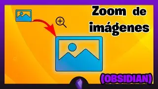 Haz zoom a tus imágenes en Obsidian