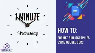 1 MINUTE WEDNESDAY:  Using Google Docs to Format Bibliographies