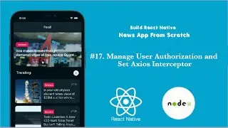 #17. Manage Authorization and Add Axios Interceptor || Build News App (Redux, Redux-Persist)