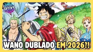 A DUBLAGEM DE WANO FINALMENTE VEM AÍ? 2026 PODE SER O ANO DA NETFLIX!