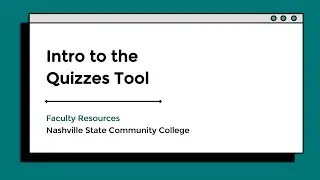 Intro to the Quizzes Tool