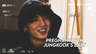 📼 bts imagine; pregnant with jungkook's baby