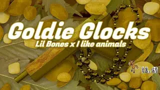 Goldie Glocks - Lil Bones x I like animals [Lyric Video]