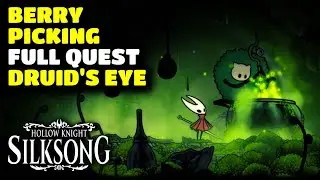 Hollow Knight Silksong - Berry Picking Full Quest Guide (Druid's Eye)