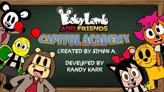 Baby Lamb & Friends: Capitol Academy (PILOT EPISODE)
