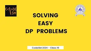 Solving easy Dynamic Programming Problems [ CodeISM 2024 (Class 19) ]